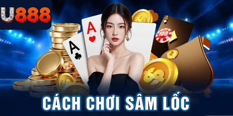 Hé lộ cách chơi sâm lốc vô cùng hiệu quả