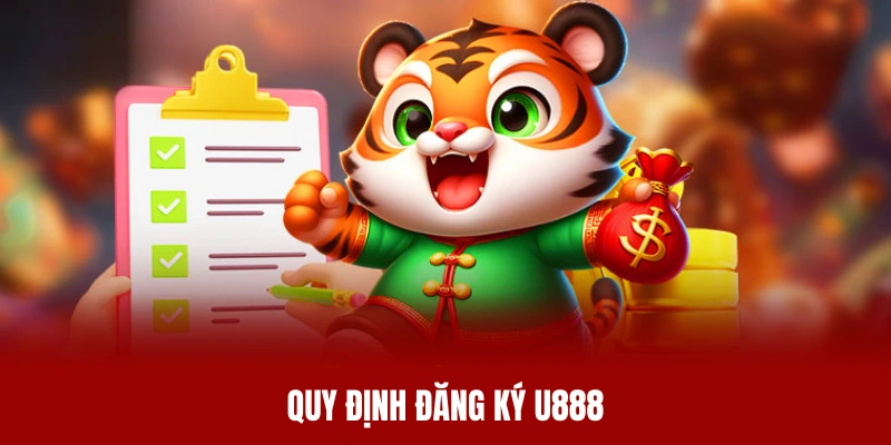 Những quy định hội viên cần nắm về việc đăng ký U888