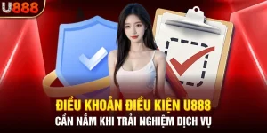 Điều Khoản Điều Kiện U888 – Tổng Hợp Quy Định Mới Nhất 2025