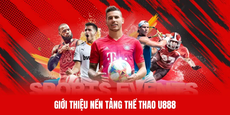 Giới thiệu sơ lược về nền tảng thể thao U888