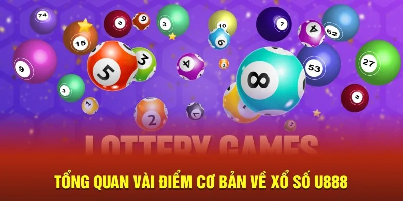 Tổng quan về chuyên mục xổ số tại U888